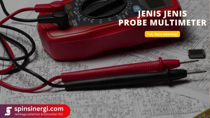 Kenali Jenis Jenis Probe Multimeter dan Kegunaannya dalam Pengukuran Listrik