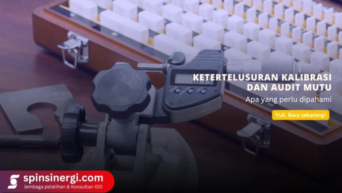 Ketertelusuran Kalibrasi dan Audit Mutu Apa yang Perlu Dipahami