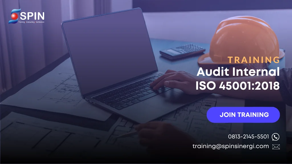 Training Audit Internal ISO 45001 Kunci Efektifitas Sistem Manajemen K3