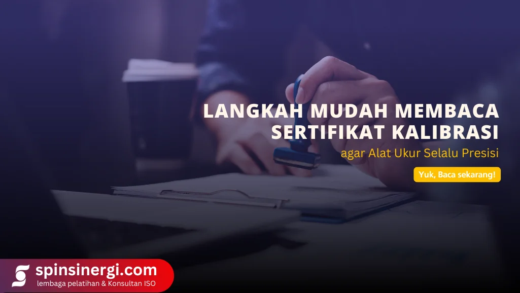 Langkah Mudah Membaca Sertifikat Kalibrasi agar Alat Ukur Selalu Presisi