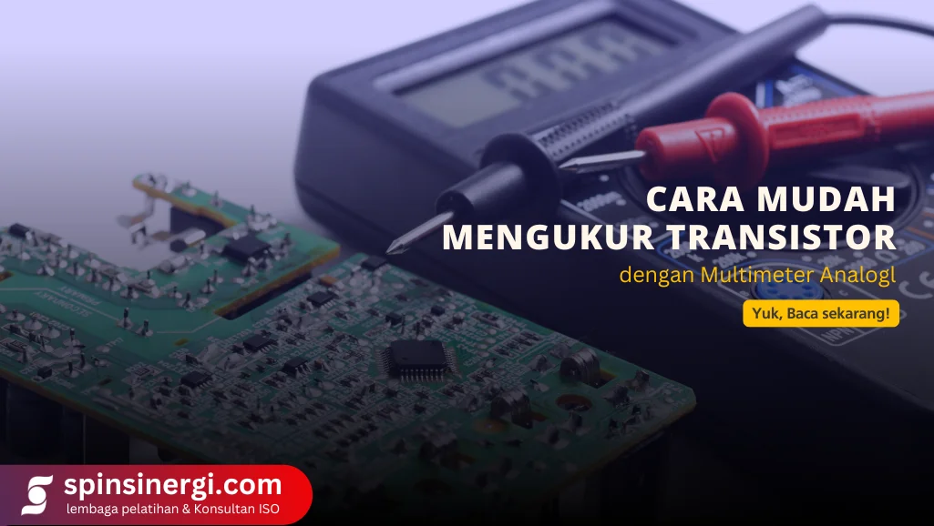 Panduan Praktis Cara Mudah Mengukur Transistor dengan Multimeter Analog