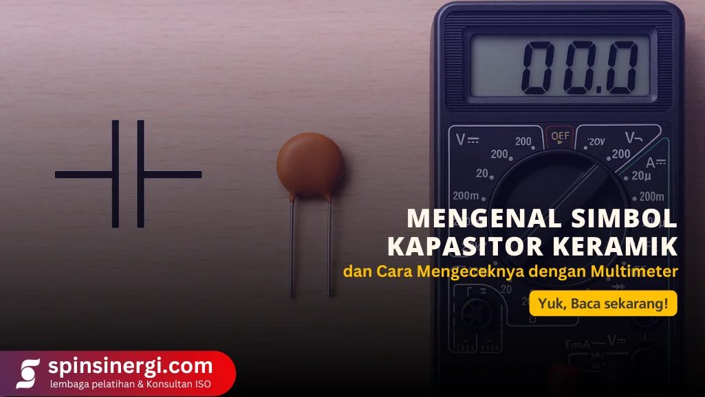 Mengenal Simbol Kapasitor Keramik dan Cara Mengeceknya dengan Multimeter