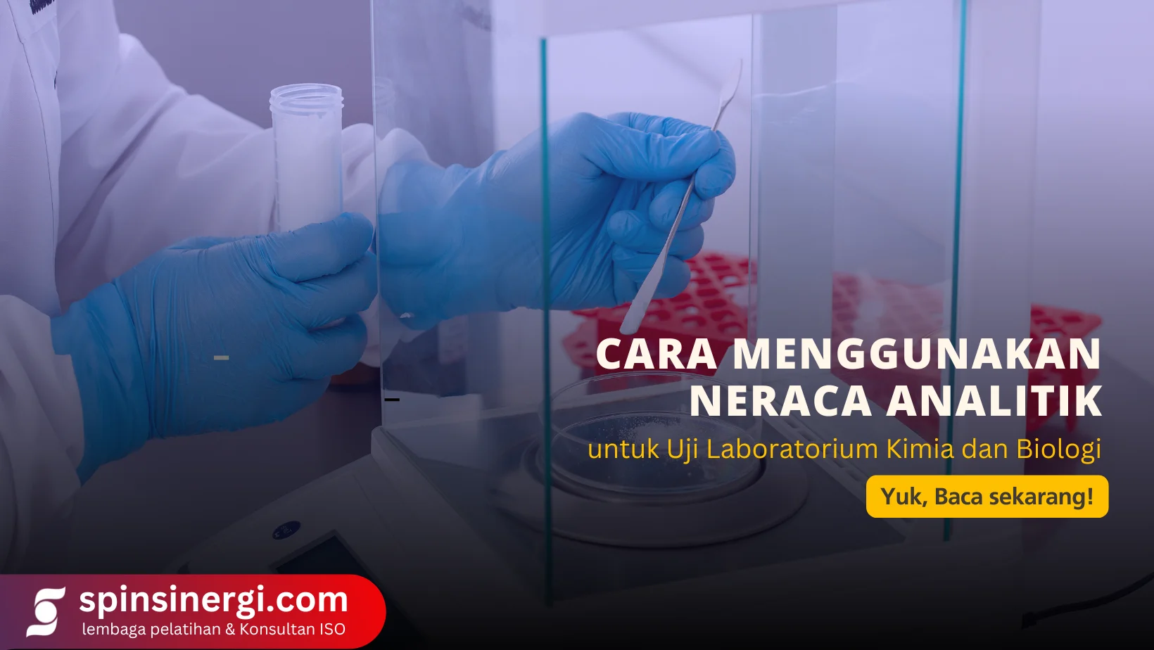Cara Menggunakan Neraca Analitik untuk Uji Laboratorium Kimia dan Biologi