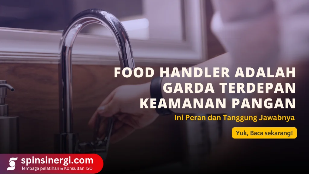 Food Handler Adalah Garda Terdepan Keamanan Pangan Ini Peran dan Tanggung Jawabnya