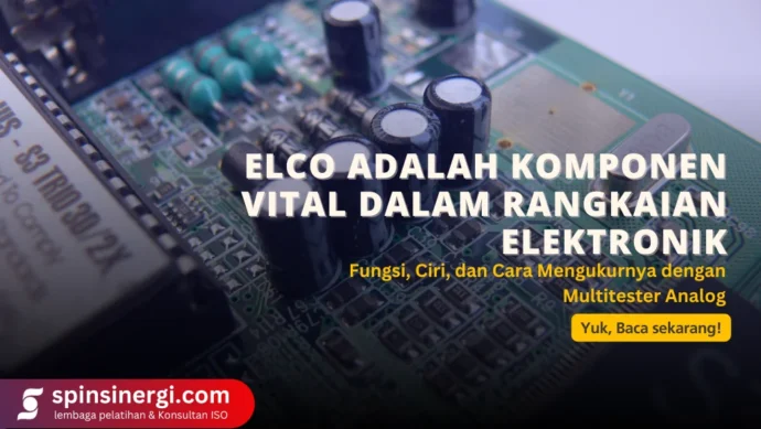 Elco Adalah Komponen Vital dalam Rangkaian Elektronik Fungsi, Ciri, dan Cara Mengukurnya dengan Multitester Analog