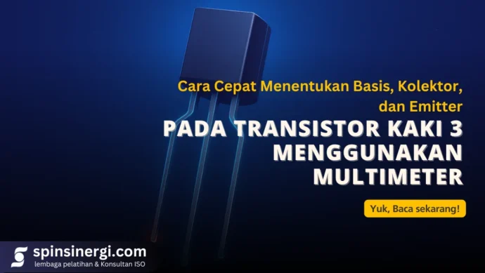 Cara Cepat Menentukan Basis, Kolektor, dan Emitter pada Transistor Kaki 3 Menggunakan Multimeter