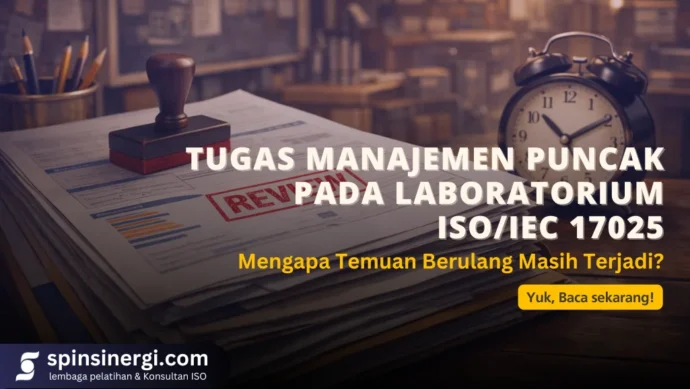 Tugas Manajemen Puncak pada Laboratorium ISOIEC 17025 Mengapa Temuan Berulang Masih Terjadi