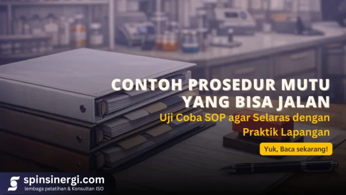 Contoh Prosedur Mutu yang Bisa Jalan Uji Coba SOP agar Selaras dengan Praktik Lapangan