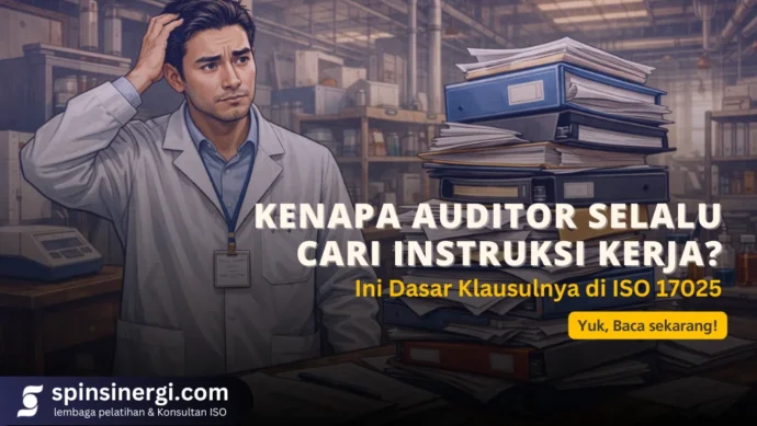 Kenapa Auditor Selalu Cari Instruksi Kerja Ini Dasar Klausulnya di ISO 17025