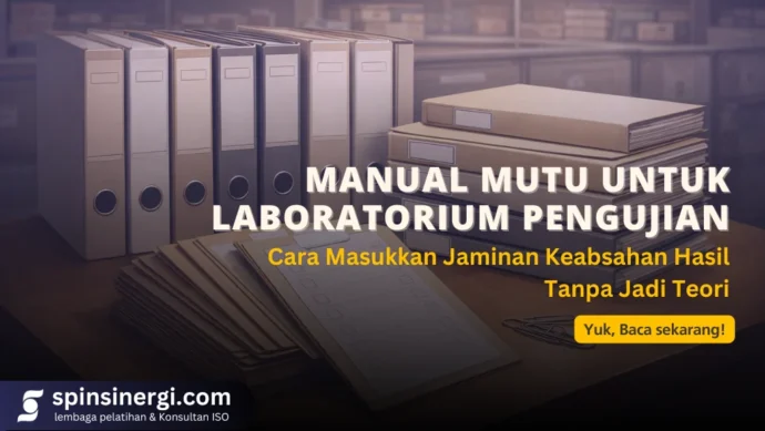 Manual Mutu untuk Lab Pengujian Cara Masukkan Jaminan Keabsahan Hasil Tanpa Jadi Teori